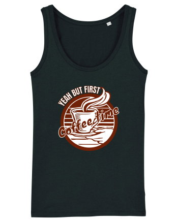 Yeah But First Coffee Black