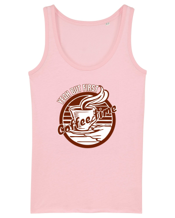 Yeah But First Coffee Cotton Pink