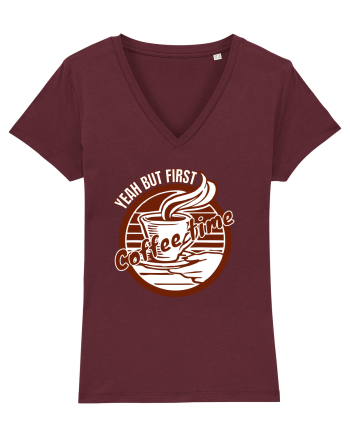 Yeah But First Coffee Burgundy