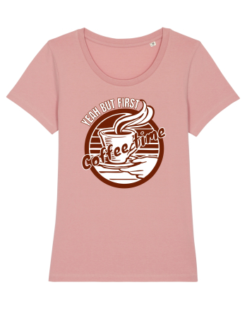 Yeah But First Coffee Canyon Pink