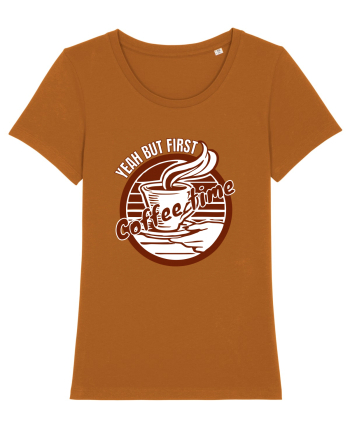 Yeah But First Coffee Roasted Orange