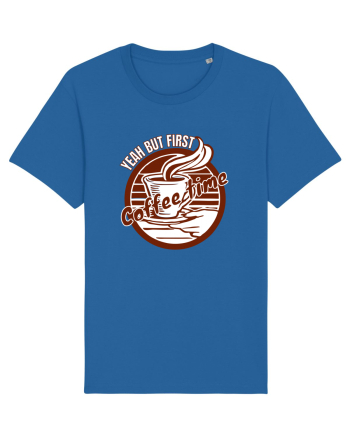 Yeah But First Coffee Royal Blue