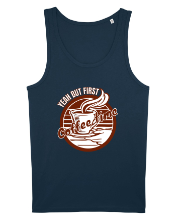 Yeah But First Coffee Navy