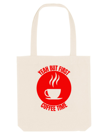 Yeah But First Coffee Natural