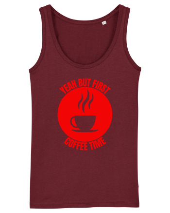 Yeah But First Coffee Burgundy