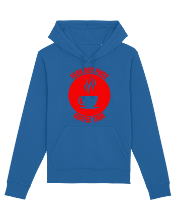 Yeah But First Coffee Royal Blue