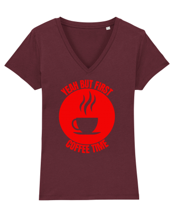 Yeah But First Coffee Burgundy