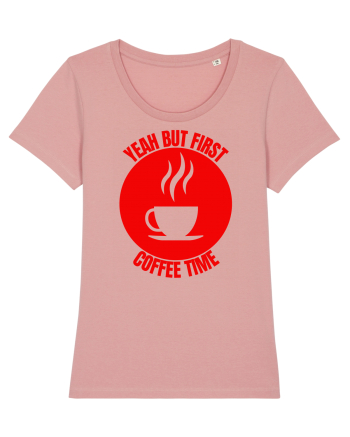 Yeah But First Coffee Canyon Pink