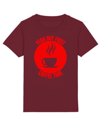 Yeah But First Coffee Burgundy