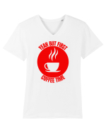 Yeah But First Coffee Tricou mânecă scurtă guler V Bărbat Presenter