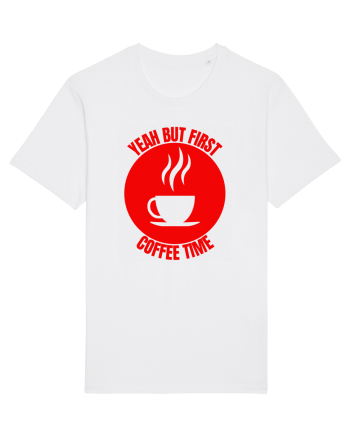 Yeah But First Coffee White