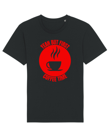 Yeah But First Coffee Black