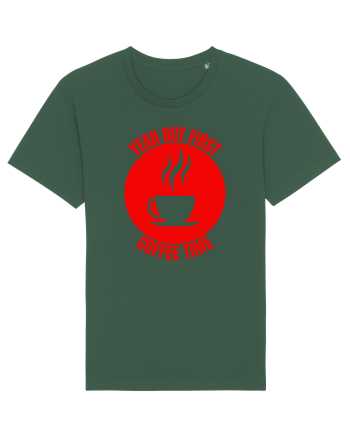 Yeah But First Coffee Bottle Green