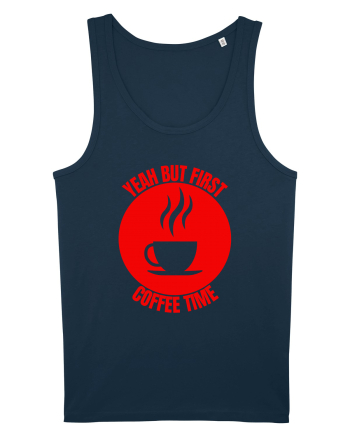 Yeah But First Coffee Navy