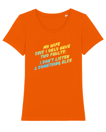 My wife says I have two faults Bright Orange