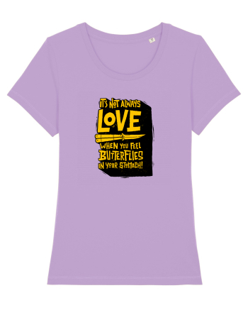 It's not always love when you feel butterflies in your stomach Lavender Dawn