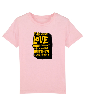 It's not always love when you feel butterflies in your stomach Cotton Pink