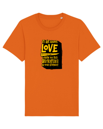 It's not always love when you feel butterflies in your stomach Bright Orange