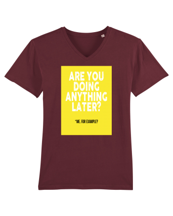 Are You Doing Anything Later? Burgundy