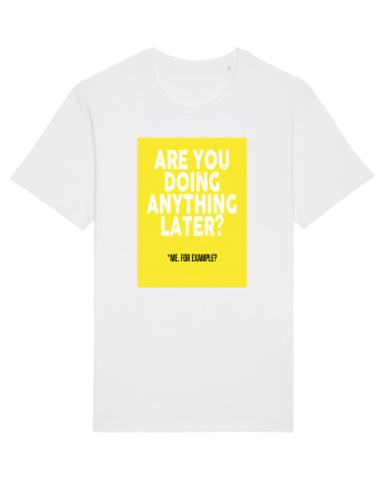 Are You Doing Anything Later? White