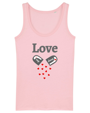 Love is my drug Cotton Pink