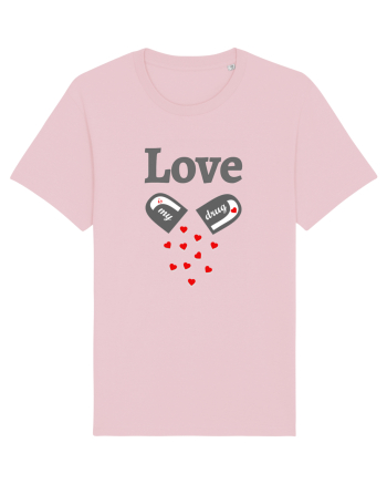 Love is my drug Cotton Pink
