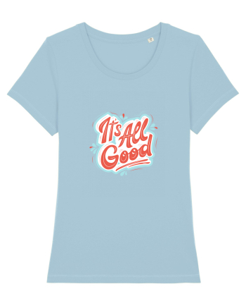 It”s all good Sky Blue