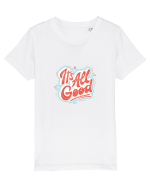 It”s all good Tricou mânecă scurtă  Copii Mini Creator