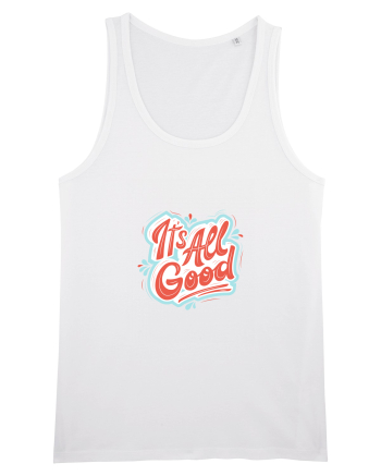 It”s all good White