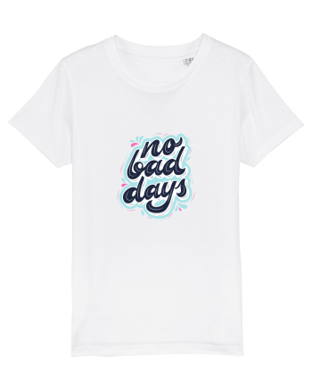 no bad days White