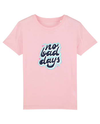 no bad days Cotton Pink