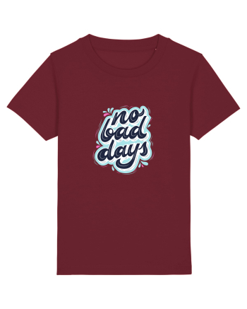 no bad days Burgundy
