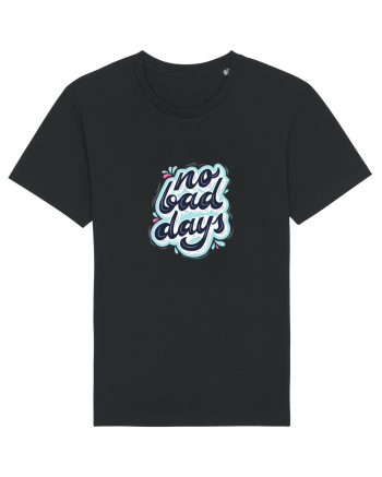no bad days Black