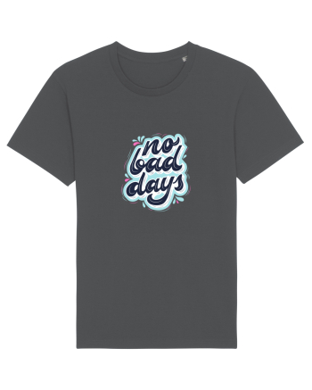 no bad days Anthracite
