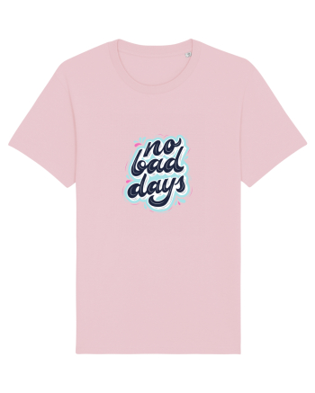 no bad days Cotton Pink