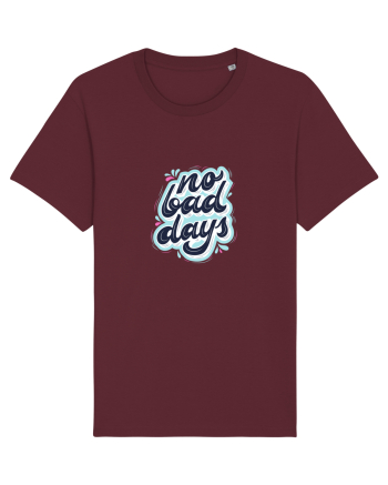 no bad days Burgundy