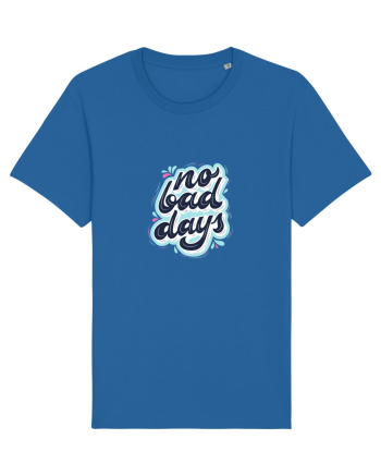no bad days Royal Blue