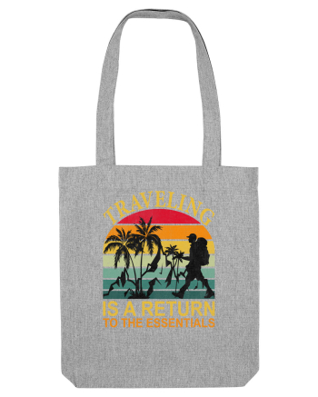 Traveling IS A Return To The Essential Heather Grey