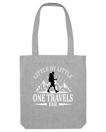 Little by Little One Travels Far Heather Grey