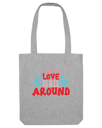Love Is All Around Heather Grey