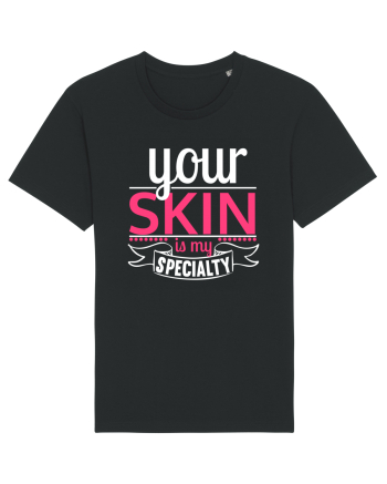 Your Skin Is My Specialty Black