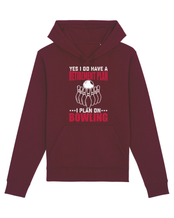 Yes I do have a retirement plan I plan on bowling Burgundy
