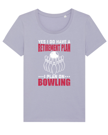 Yes I do have a retirement plan I plan on bowling Lavender