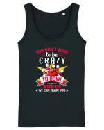 You Don't Have To Be Crazy To Bowl With Us We Can Train You Maiou Damă Dreamer