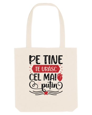 Pe tine te urasc cel mai putin Natural