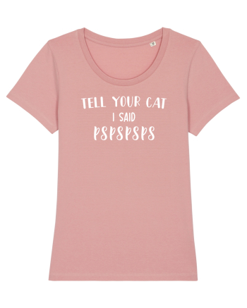 Tell your cat I said PsPsPsPs Canyon Pink