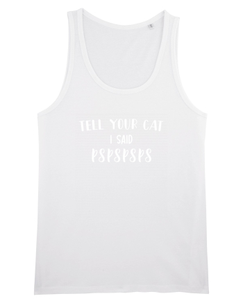 Tell your cat I said PsPsPsPs White