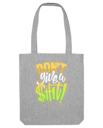 Don't give a shit! Heather Grey