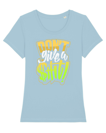 Don't give a shit! Sky Blue