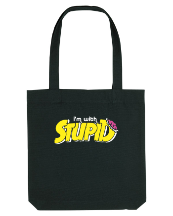 I'm with stupid Black